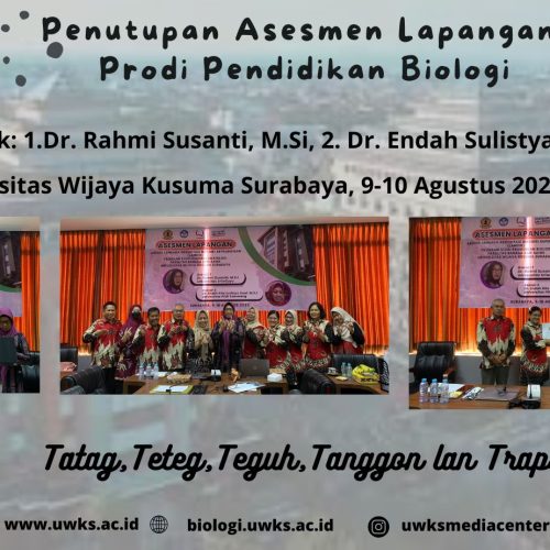 PENUTUPAN ASESMEN LAPANGAN AKREDITASI PRODI PENDIDIKAN BIOLOGI UNIVERSITAS WIJAYA KUSUMA SURABAYA 2023